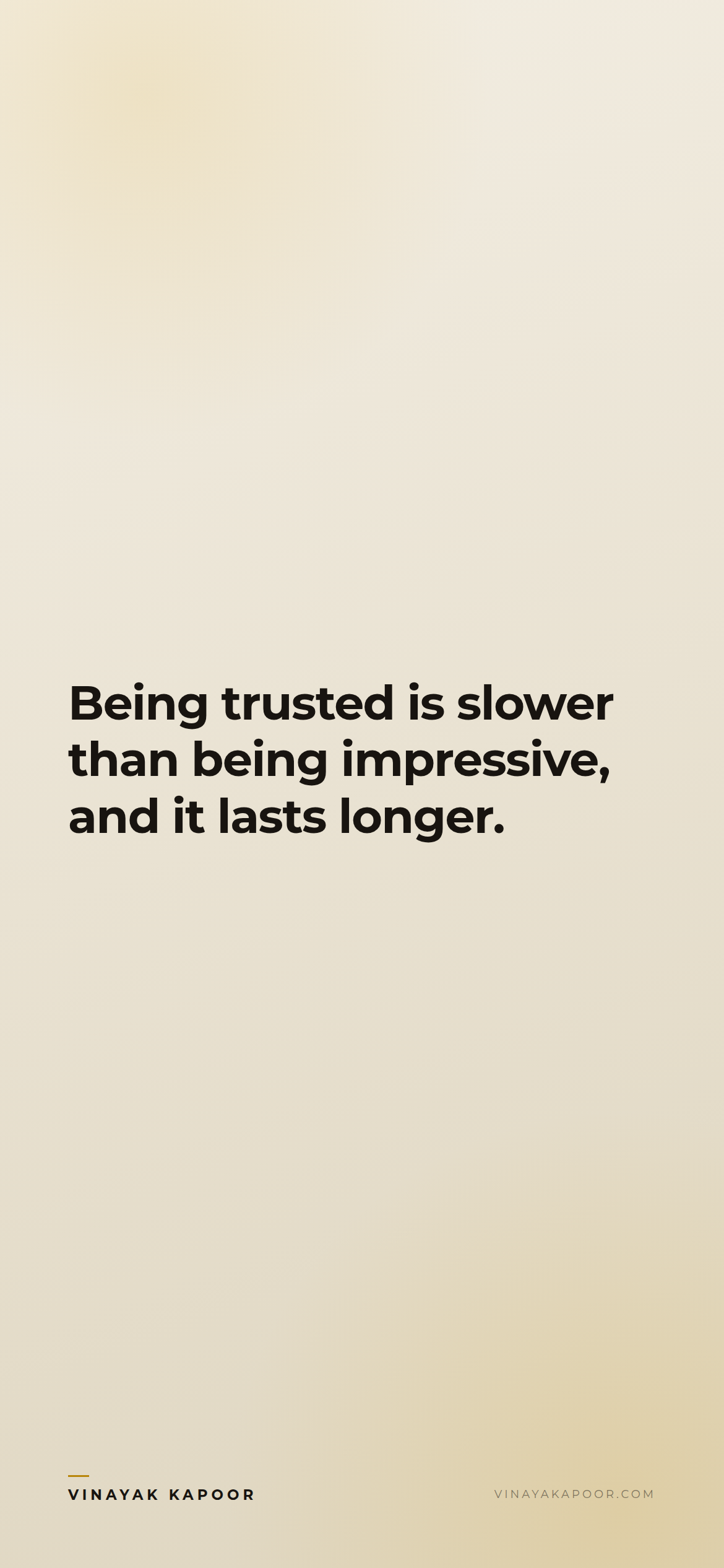 Being trusted is slower than being impressive, and it lasts longer.