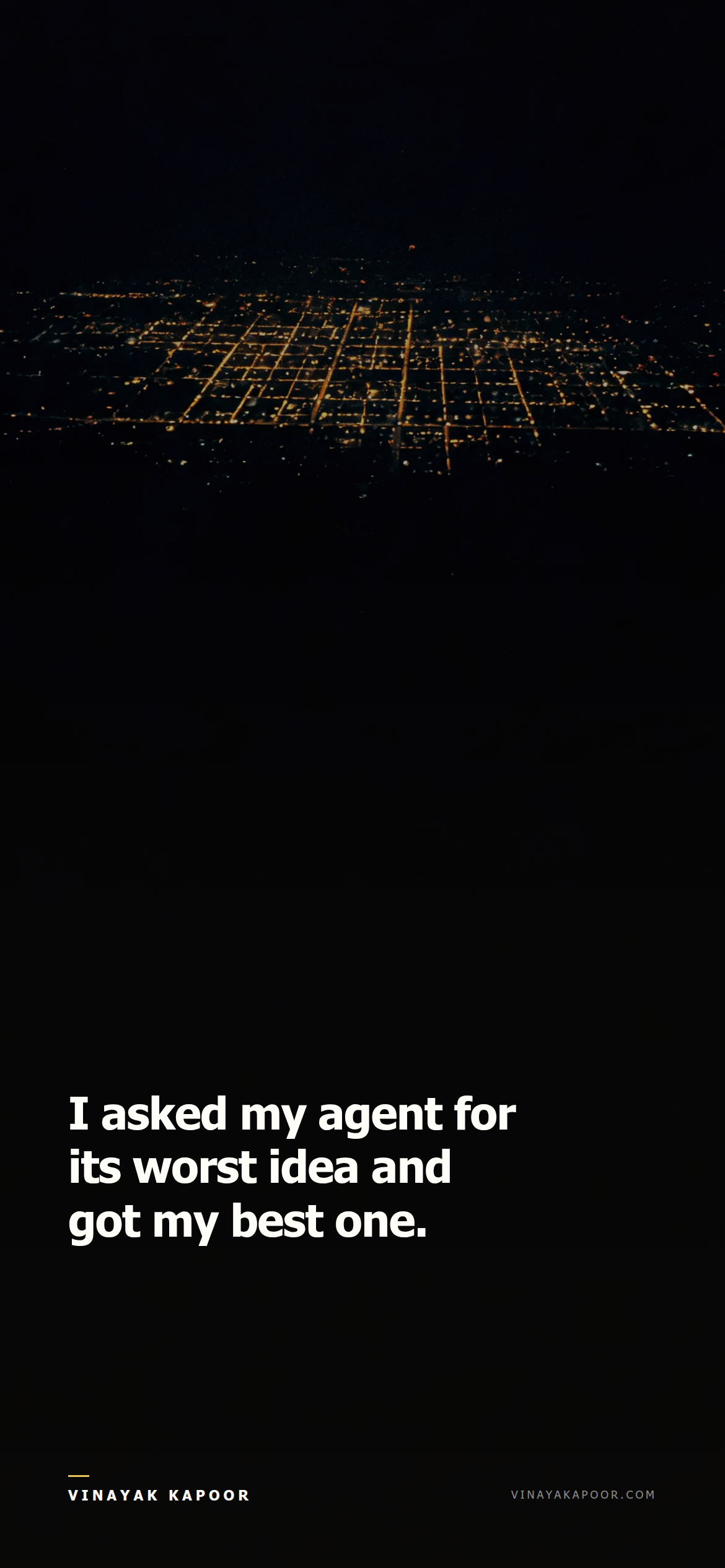 I asked my agent for its worst idea and got my best one.