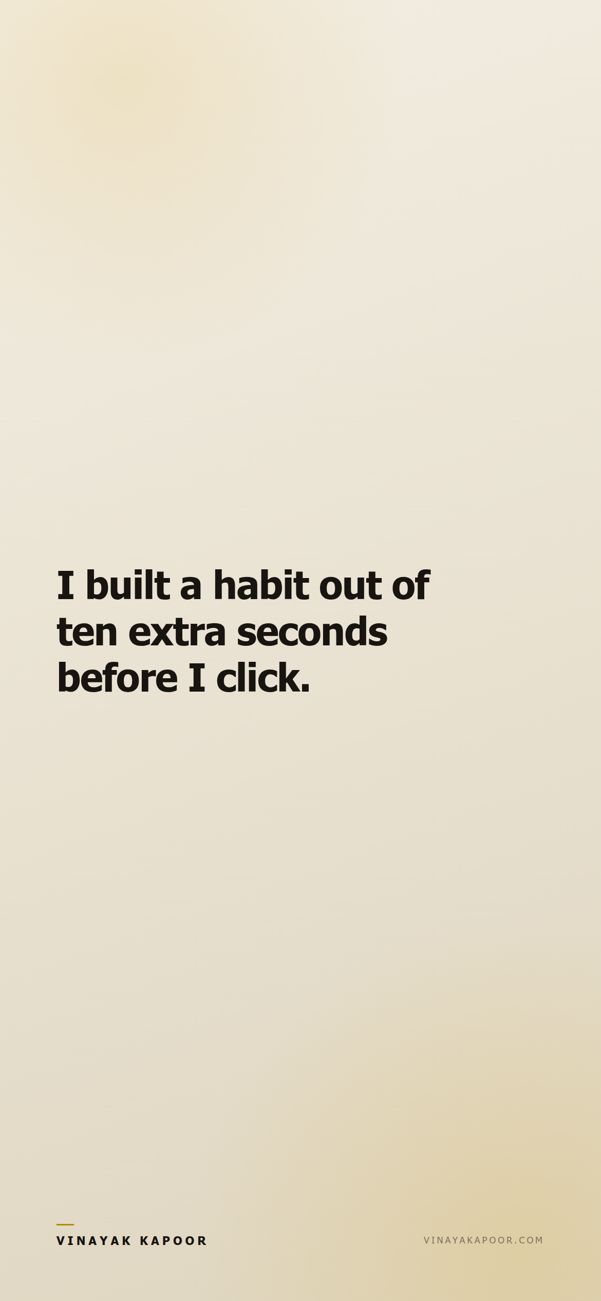 I built a habit out of ten extra seconds before I click.