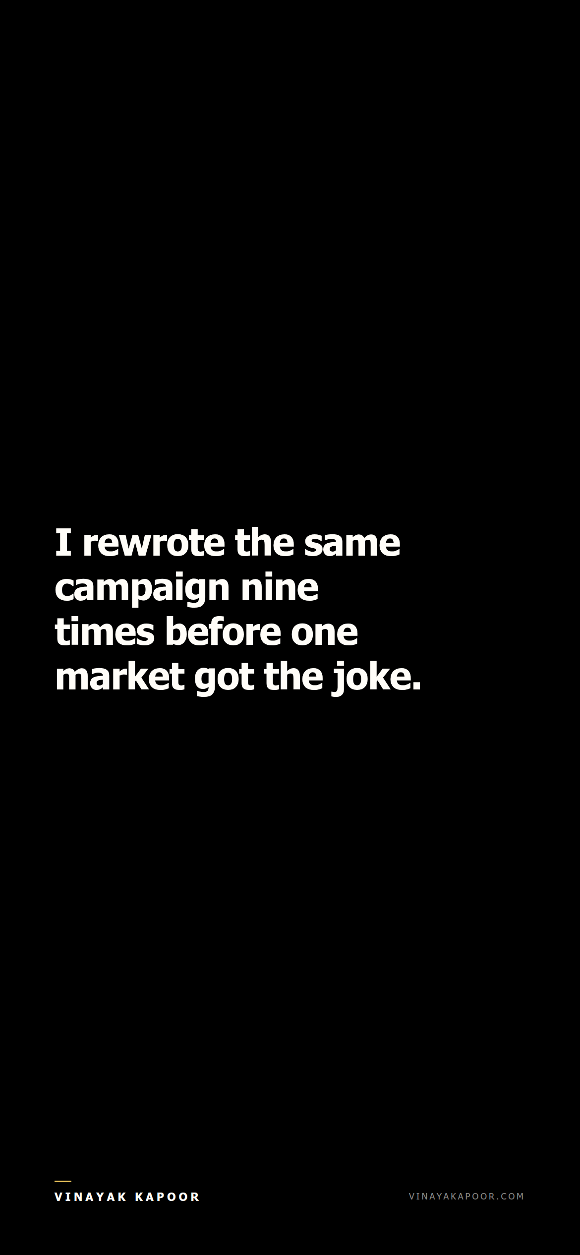I rewrote the same campaign nine times before one market got the joke.
