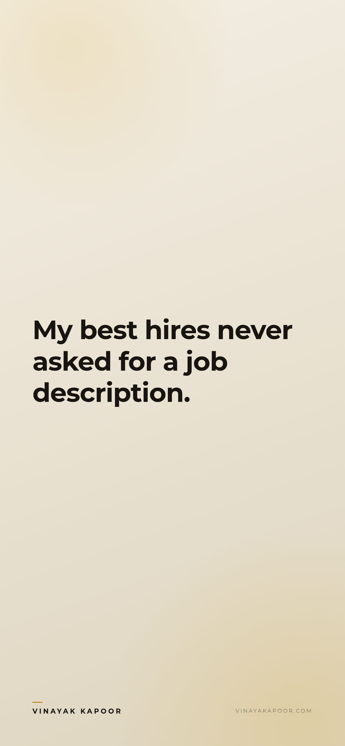 My best hires never asked for a job description.