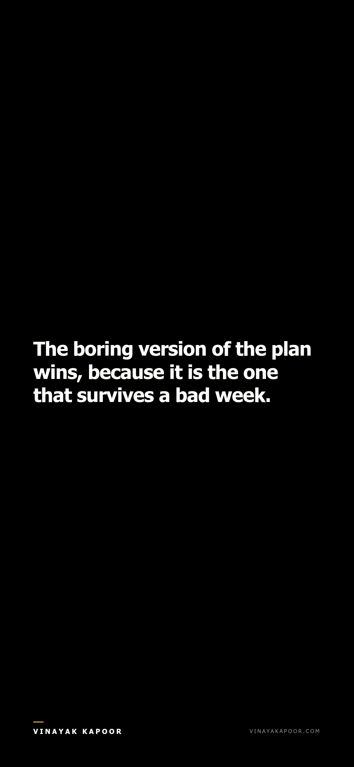The boring version of the plan wins, because it is the one that survives a bad week.