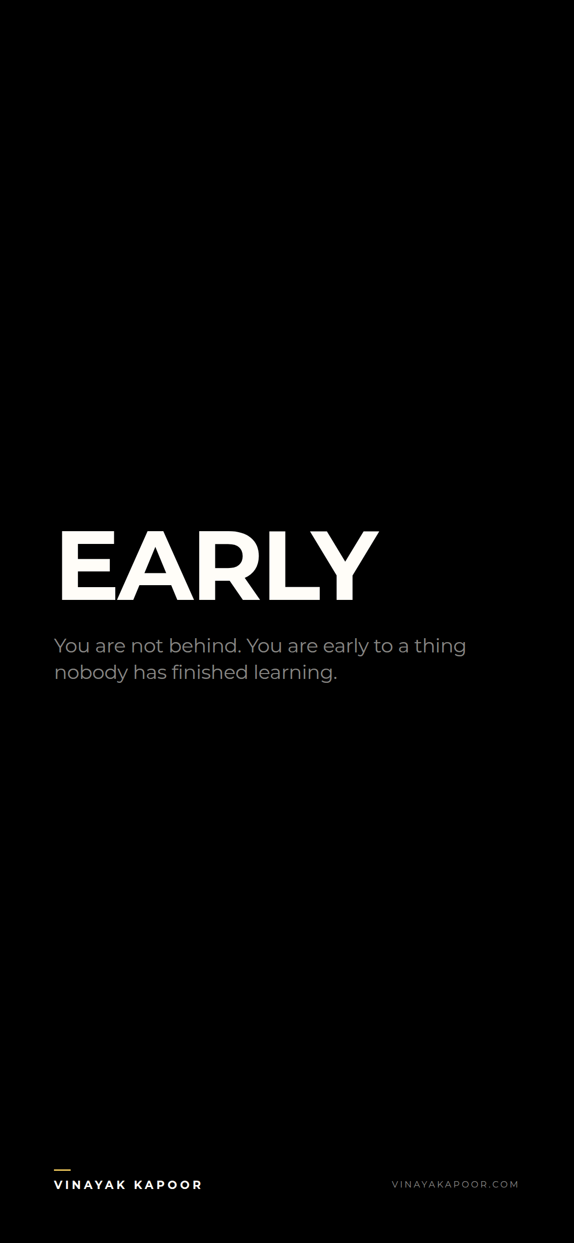 You are not behind. You are early to a thing nobody has finished learning.