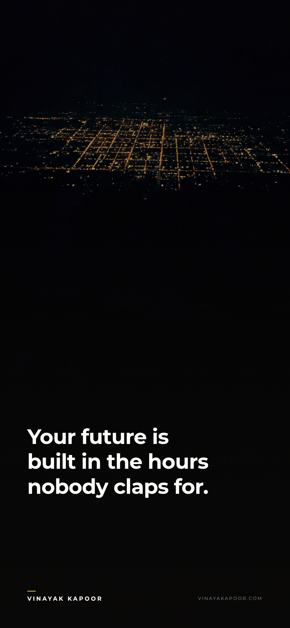 Your future is built in the hours nobody claps for.